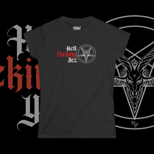 Hell, Fucking Yes. - Women's Softstyle Tee